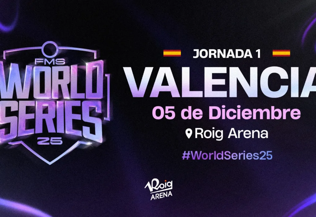 11 Enfrentamientos Confirmados para FMS WORLD SERIES 2025 JORNADA 1 en Valencia