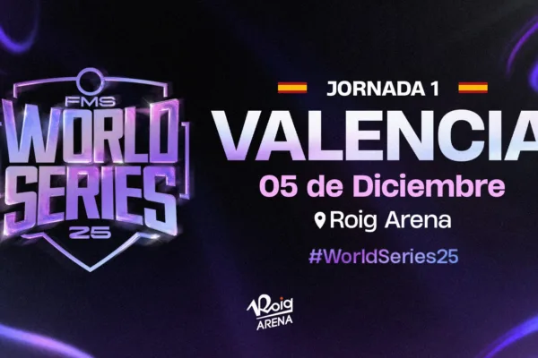 11 Enfrentamientos Confirmados para FMS WORLD SERIES 2025 JORNADA 1 en Valencia